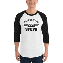Load image into Gallery viewer, Property of SFUPB 3/4 Sleeve Shirt